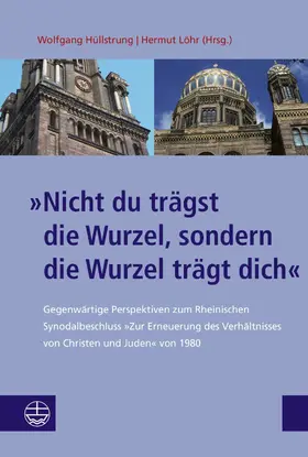 Hüllstrung / Löhr |  »Nicht du trägst die Wurzel, sondern die Wurzel trägt dich« | eBook | Sack Fachmedien