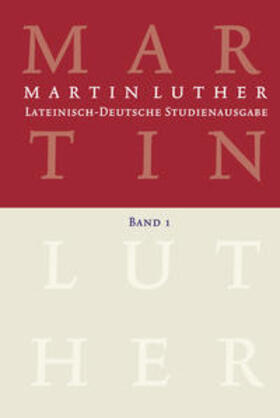 Härle / Luther | Martin Luther: Lateinisch-Deutsche Studienausgabe Band 1 | Buch | 978-3-374-07031-2 | sack.de
