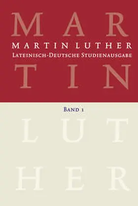 Härle / Luther | Martin Luther: Lateinisch-Deutsche Studienausgabe Band 1 | Buch | 978-3-374-07031-2 | sack.de