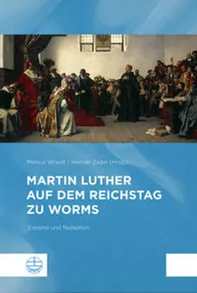 Wriedt / Zager |  Martin Luther auf dem Reichstag zu Worms | Buch |  Sack Fachmedien
