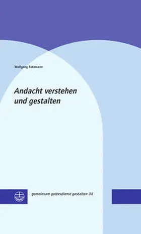 Ratzmann |  Andacht verstehen und gestalten | Buch |  Sack Fachmedien