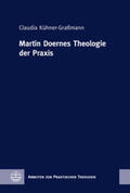 Kühner-Graßmann |  Kühner-Graßmann, C: Martin Doernes Theologie der Praxis | Buch |  Sack Fachmedien