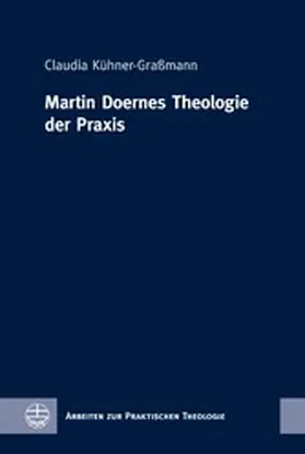 Kühner-Graßmann | Martin Doernes Theologie der Praxis | E-Book | www.sack.de