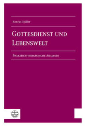 Müller / Kerner / Uhlendorf | Müller, K: Gottesdienst und Lebenswelt | Buch | 978-3-374-07092-3 | sack.de