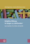 Roggenkamp / Wischmeyer |  Religiöse Bildung im langen 19. Jahrhundert | Buch |  Sack Fachmedien