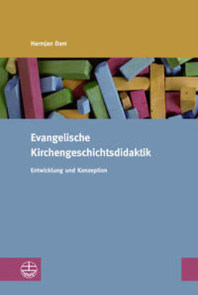 Dam | Evangelische Kirchengeschichtsdidaktik | Buch | 978-3-374-07163-0 | sack.de