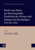 Kohnle / Rudersdorf |  Briefe und Akten zur Kirchenpolitik Friedrichs des Weisen und Johanns... | eBook | Sack Fachmedien