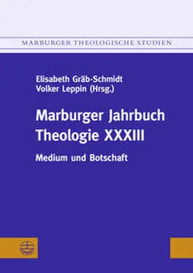 Gräb-Schmidt / Leppin |  Marburger Jahrbuch Theologie XXXIII | Buch |  Sack Fachmedien