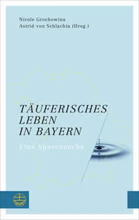 Grochowina / von Schlachta | Täuferisches Leben in Bayern | E-Book | sack.de