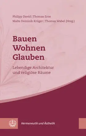 Erne / David / Krüger |  Bauen – Wohnen – Glauben | Buch |  Sack Fachmedien
