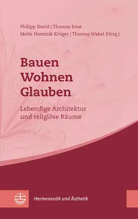 David / Erne / Krüger |  Bauen – Wohnen – Glauben | eBook | Sack Fachmedien