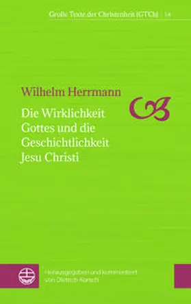 Herrmann / Korsch |  Die Wirklichkeit Gottes und die Geschichtlichkeit Jesu Christi | eBook | Sack Fachmedien