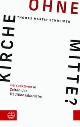 Schneider | Kirche ohne Mitte? | Buch | 978-3-374-07318-4 | sack.de