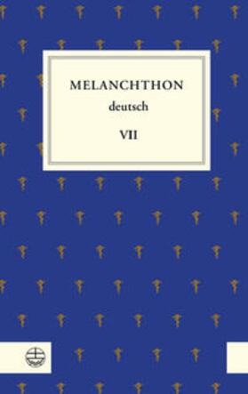 Melanchthon / Beyer / Domtera-Schleichardt |  Melanchthon deutsch VII | Buch |  Sack Fachmedien