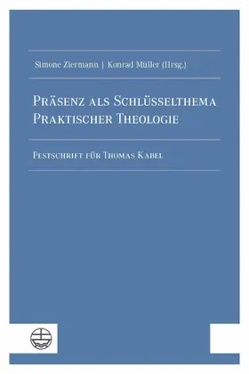 Ziermann / Müller |  Präsenz als Schlüsselthema Praktischer Theologie | eBook | Sack Fachmedien