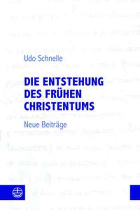Schnelle |  Die Entstehung des frühen Christentums | Buch |  Sack Fachmedien