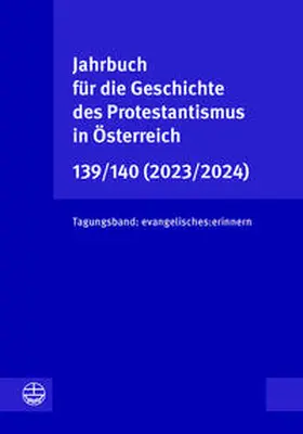 Fuchs / Jungwirth / Scheiwiller |  Jahrbuch für die Geschichte des Protestantismus in Österreich 139/140 (2023/2024) | Buch |  Sack Fachmedien