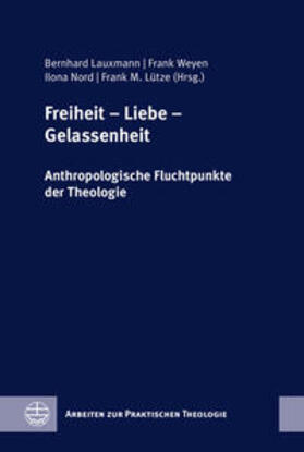 Lauxmann / Weyen / Nord | Freiheit - Liebe - Gelassenheit | Buch | 978-3-374-07536-2 | sack.de