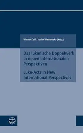 Kahl / Wittkowsky / Vitkovskiy |  Das lukanische Doppelwerk in neuen internationalen Perspektiven / Luke-Acts in New International Perspectives | Buch |  Sack Fachmedien