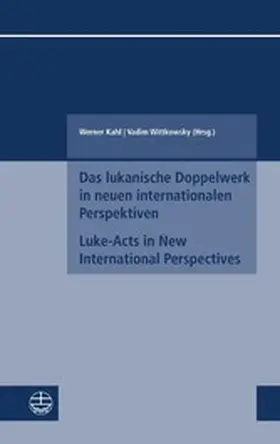 Kahl / Wittkowsky |  Das lukanische Doppelwerk in neuen internationalen Perspektiven / Luke-Acts in New International Perspectives | eBook | Sack Fachmedien