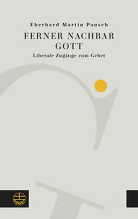 Pausch |  Ferner Nachbar Gott | eBook | Sack Fachmedien