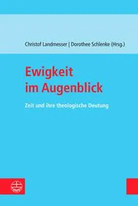Landmesser / Schlenke |  Ewigkeit im Augenblick | eBook | Sack Fachmedien