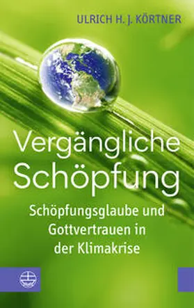 Körtner | Vergängliche Schöpfung | Buch | 978-3-374-07634-5 | www.sack.de