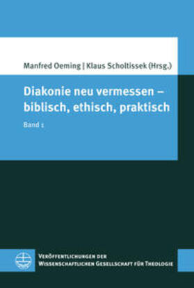 Oeming / Scholtissek |  Diakonie neu vermessen - biblisch, ethisch, praktisch | Buch |  Sack Fachmedien