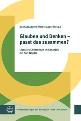 Zager |  Glauben und Denken - passt das zusammen? | Buch |  Sack Fachmedien
