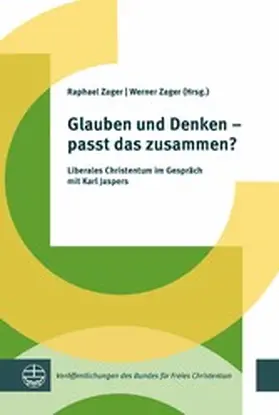 Zager |  Glauben und Denken – passt das zusammen? | eBook | Sack Fachmedien