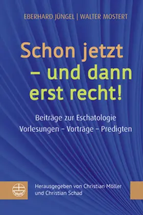 Jüngel / Mostert / Möller |  Schon jetzt - und dann erst recht! | Buch |  Sack Fachmedien