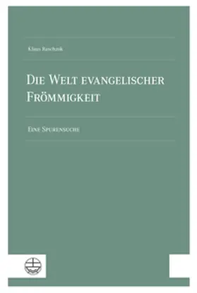 Raschzok / Eyselein / Knodt |  Die Welt evangelischer Frömmigkeit | eBook | Sack Fachmedien