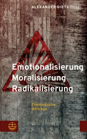 Dietz |  Emotionalisierung - Moralisierung - Radikalisierung | Buch |  Sack Fachmedien