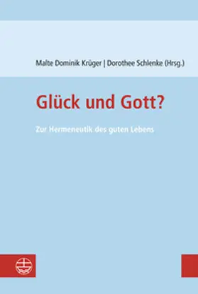 Krüger / Schlenke |  Glück und Gott? | Buch |  Sack Fachmedien