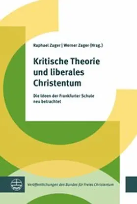 Zager |  Kritische Theorie und liberales Christentum | eBook | Sack Fachmedien