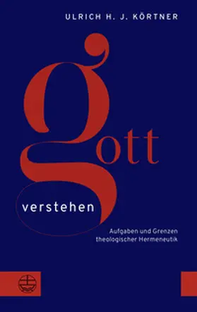 Körtner |  Gott verstehen | Buch |  Sack Fachmedien