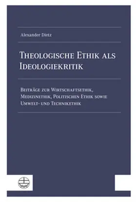 Dietz |  Theologische Ethik als Ideologiekritik | Buch |  Sack Fachmedien