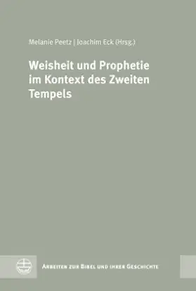 Peetz / Eck |  Weisheit und Prophetie im Kontext des Zweiten Tempels | Buch |  Sack Fachmedien