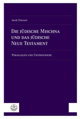 Thiessen |  Die jüdische Mischna und das jüdische Neue Testament | eBook | Sack Fachmedien