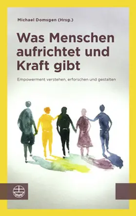 Domsgen |  Was Menschen aufrichtet und Kraft gibt | Buch |  Sack Fachmedien