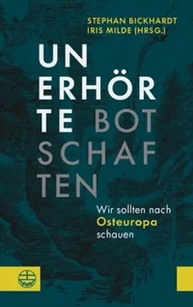 Bickhardt / Milde |  Unerhörte Botschaften | Buch |  Sack Fachmedien