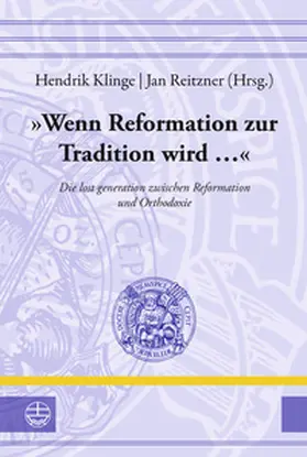 Klinge / Reitzner |  »Wenn Reformation zur Tradition wird ...« | eBook | Sack Fachmedien