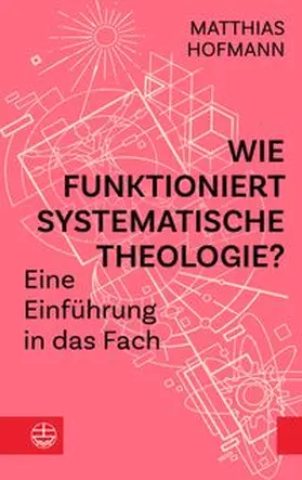 Hofmann |  Wie funktioniert Systematische Theologie? | eBook | Sack Fachmedien