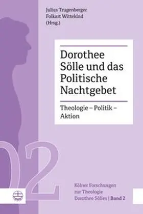 Trugenberger / Wittekind |  Dorothee Sölle und das Politische Nachtgebet | Buch |  Sack Fachmedien