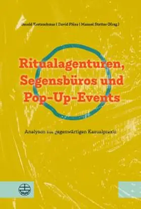 Kretzschmar / Plüss / Stetter |  Ritualagenturen, Segensbüros und Pop-Up-Events | Buch |  Sack Fachmedien