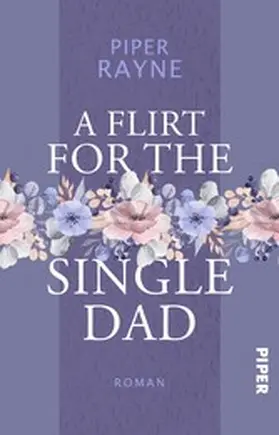 Rayne |  A Flirt for the Single Dad | eBook | Sack Fachmedien