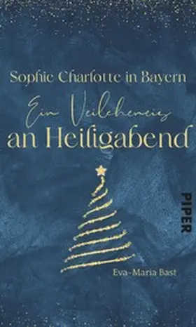 Bast |  Sophie Charlotte in Bayern - Ein Veilcheneis an Heiligabend | eBook | Sack Fachmedien