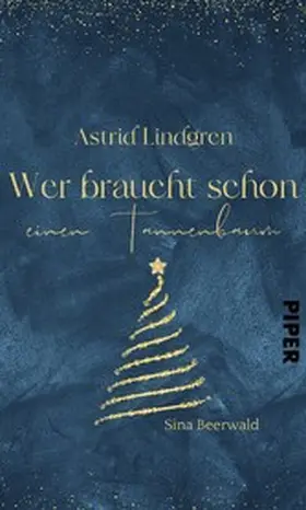 Beerwald |  Astrid Lindgren -  Wer braucht schon einen Tannenbaum? | eBook | Sack Fachmedien