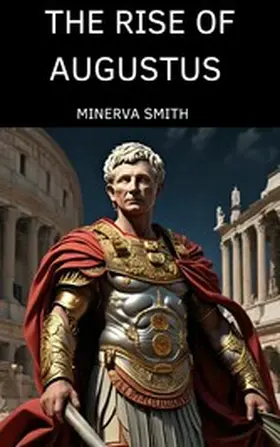Smith |  The Rise of Augustus | eBook | Sack Fachmedien