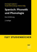 Gabriel / Meisenburg / Selig |  Spanisch: Phonetik und Phonologie | Buch |  Sack Fachmedien